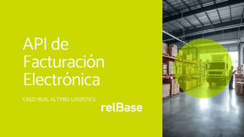 API de facturación electrónica en Chile: caso real de Altyro Logistics con relBase